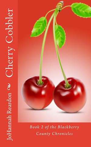 Cherry Cobbler de Johannah Reardon