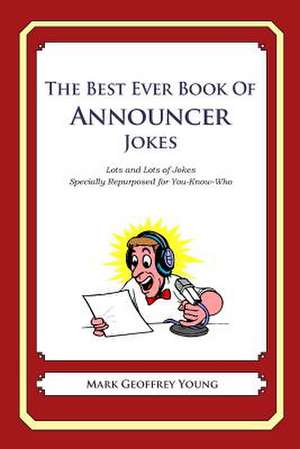 The Best Ever Book of Announcer Jokes de Mark Geoffrey Young