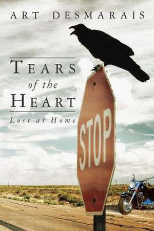 Tears of the Heart de Art Desmarais