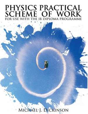 Physics Practical Scheme of Work de Michael J. Dickinson