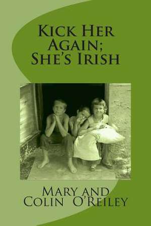 Kick Her Again; She's Irish de Mary O'Reiley