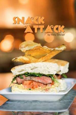 Snack Attack de Holly Sinclair