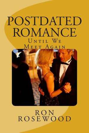 Postdated Romance de Ron Rosewood