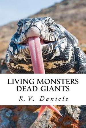 Living Monsters Dead Giants de R. V. Daniels