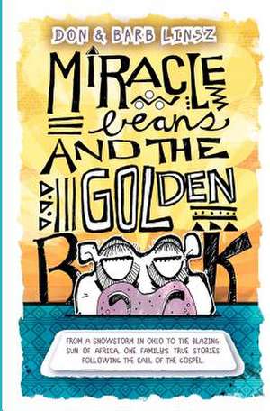 Miracle Beans and the Golden Book de Don &. Barb Linsz