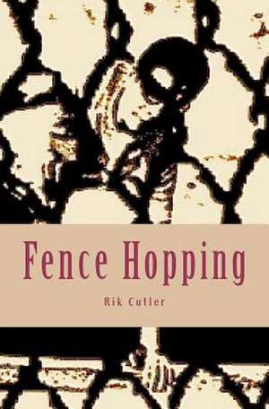 Fence Hopping de Rik Cutler