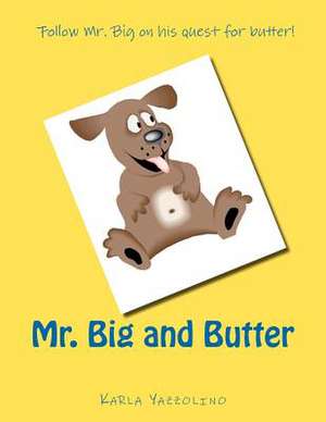 Mr. Big and Butter de Karla Yazzolino