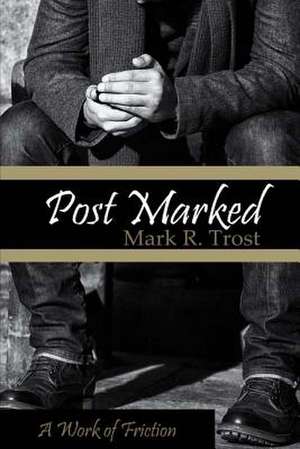 Post Marked de Mark R. Trost