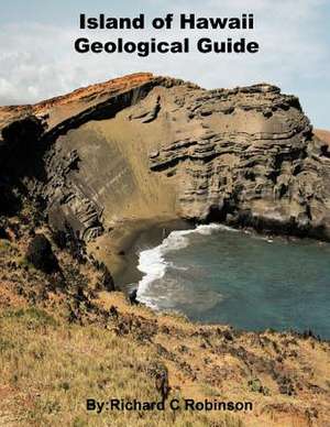 Island of Hawaii Geological Guide de Richard C. Robinson