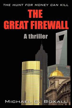 The Great Firewall de Michael C. Boxall