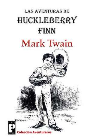 Las Aventuras de Huckleberry Finn de Mark Twain