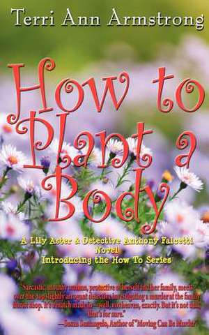 How to Plant a Body de Terri Ann Armstrong