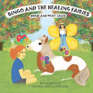 Bingo and the Healing Fairies de Becky Nichols