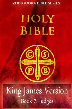 Holy Bible, King James Version, Book 7 Judges de Zhingoora Bible Series