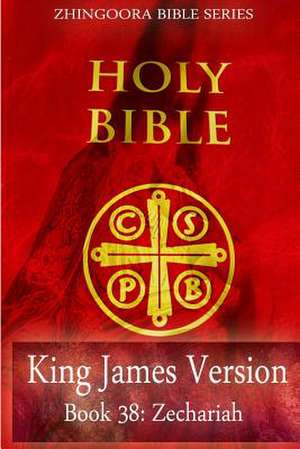 Holy Bible, King James Version, Book 38 Zechariah de Zhingoora Books