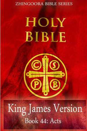 Holy Bible, King James Version, Book 44 Acts de Zhingoora Books