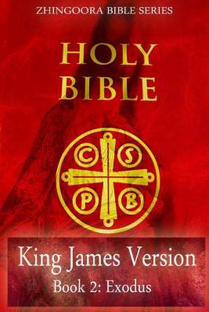 Holy Bible, King James Version, Book 2 Exodus de Zhingoora Bible Series