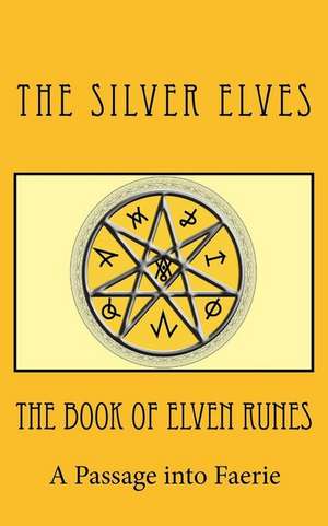 The Book of Elven Runes de The Silver Elves