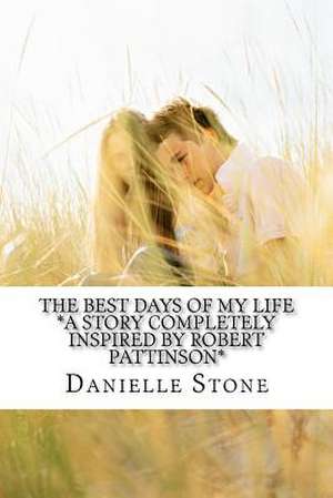 The Best Days of My Life de Danielle Lea Stone