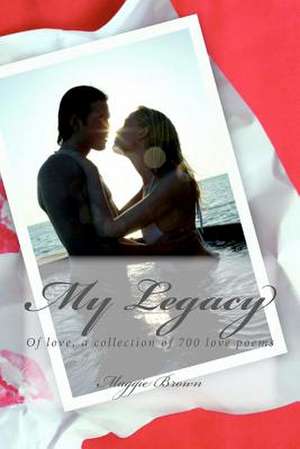 My Legacy de Maggie Brown