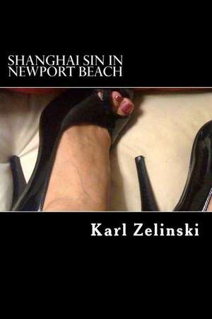 Shanghai Sin in Newport Beach de Karl Zelinski