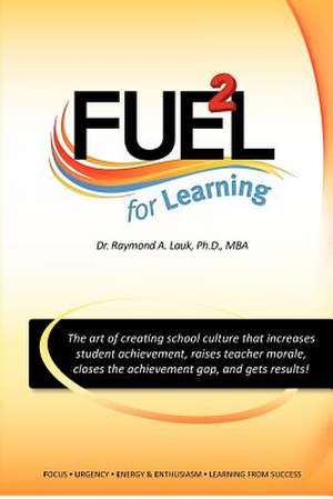 Fuel for Learning de Raymond A. Lauk