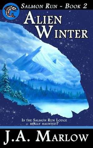 Alien Winter (Salmon Run - Book 2) de J. a. Marlow