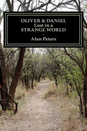 Oliver & Daniel - Lost in a Strange World de Peters, Alan R.