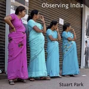 Observing India de Stuart Park