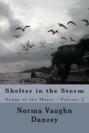 Shelter in the Storm de Norma Vaughn Danzey