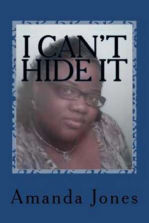 I Can't Hide It de Amanda Jones