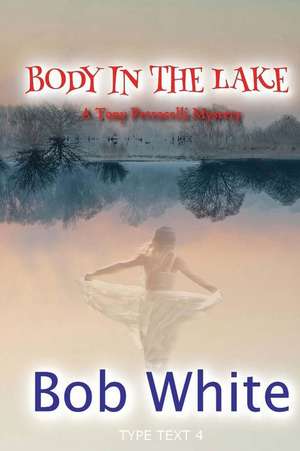 Body in the Lake de Bob White