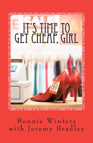 It's Time to Get Cheap, Girl de Jeremy Bradley