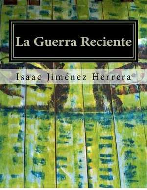 La Guerra Reciente de MC Isaac Jim Nez Herrera