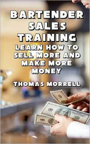 Bartender Sales Training de Thomas Morrell