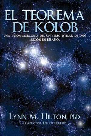 El Teorema de Kolob de Lynn M. Hilton