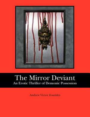 The Mirror Deviant de MR Andrew V. Zourides