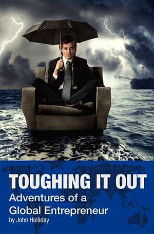 Toughing It Out de MR John Holliday