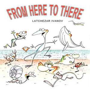 From Here to There de Latchezar Ivanov