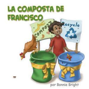 La Composta de Francisco de Bonnie Bright