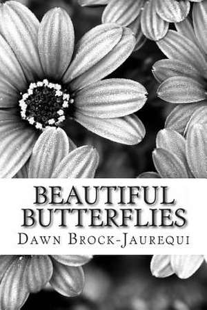 Beautiful Butterflies de Dawn Brock-Jaurequi