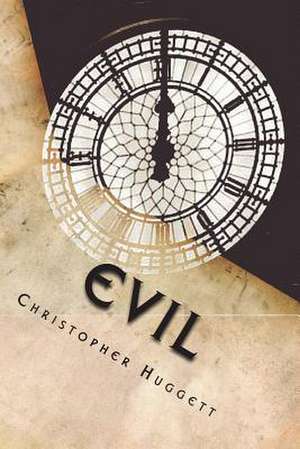 Evil de Christopher Huggett