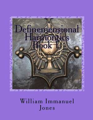 Definemensional Harmontics de MR William Immanuel Jones Jr