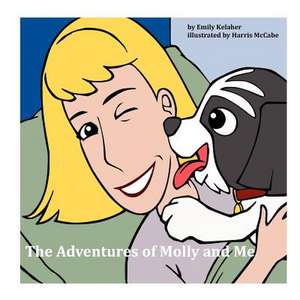 The Adventures of Molly and Me de Emily Kelaher