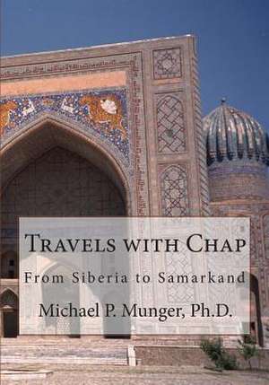 Travels with Chap de Michael P. Munger Ph. D.