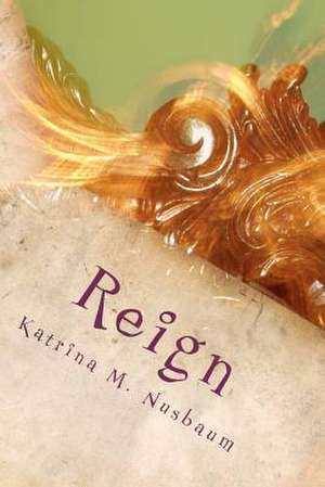 Reign de Katrina M. Nusbaum