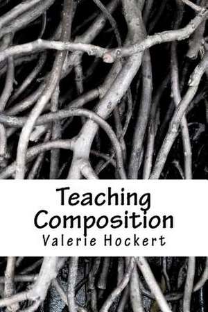 Teaching Composition de Valerie Hockert Phd