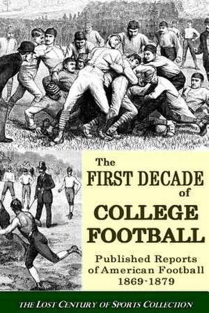 The First Decade of College Football de Sports Collection, Lost Century of