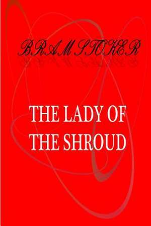 The Lady of the Shroud de Bram Stocker