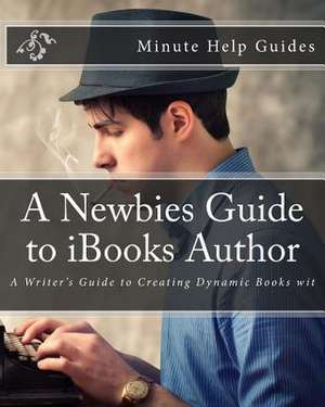 A Newbies Guide to Ibooks Author de Minute Help Guides